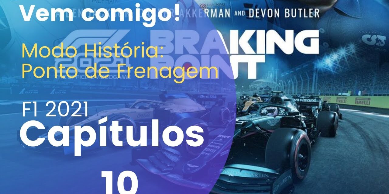 F1-2021-Ponto-de-Frenagem-Cap-10-e.jpg F1 2021 - Ponto de Frenagem - Cap 10 e 11