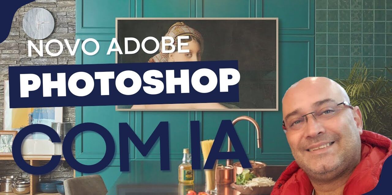 Novo Adobe Photoshop com Inteligência Artificial.