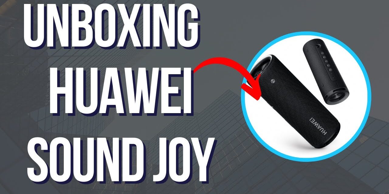 Umboxing Caixa de som Huawei Sound Joy