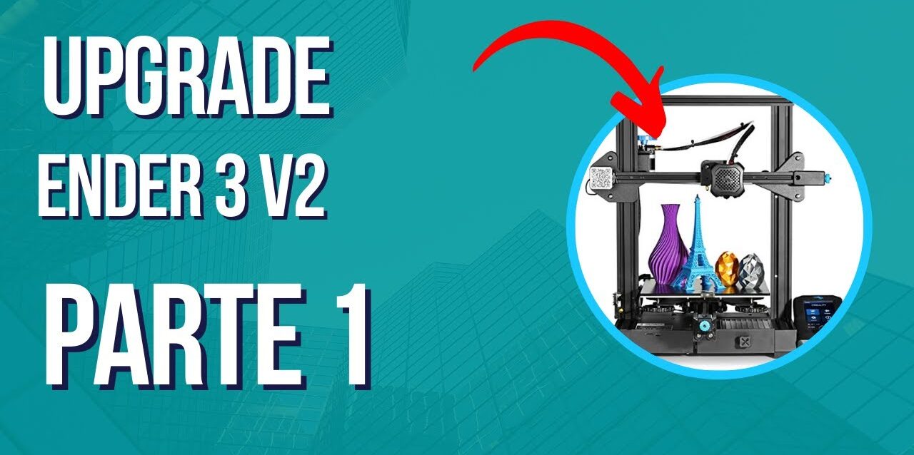 Upgrade na Ender 3V2 parte 1